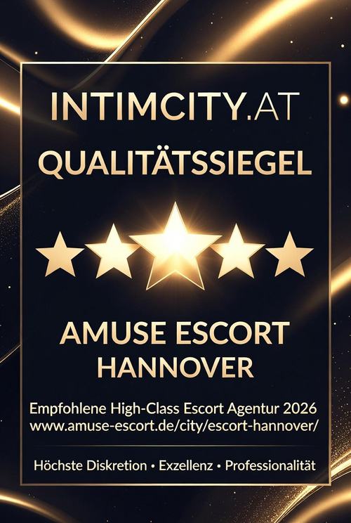 Intimcity.at Qualitätssiegel: Amuse Escort Hannover, 5 Sterne, High-Class-Agentur 2026, Diskretion, Exzellenz, Professionalität.