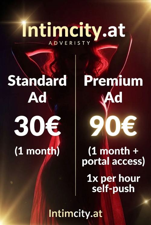 Intimcity.at Advertist: Standard-Ad 30€/Monat, Premium-Ad 90€/Monat inkl. Portalzugang & stündliche Selbst-Promotion.